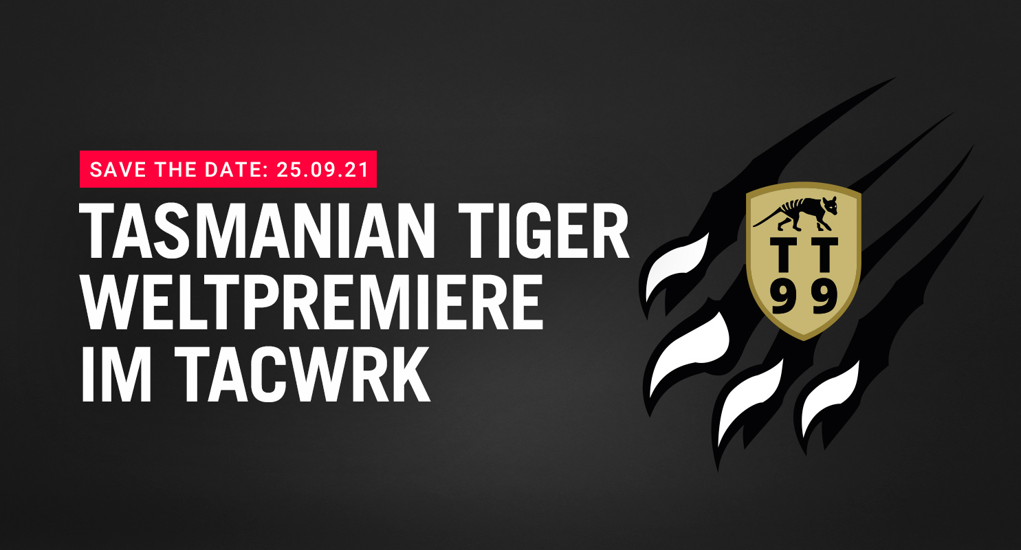 Tasmanian Tiger Weltpremiere im TACWRK