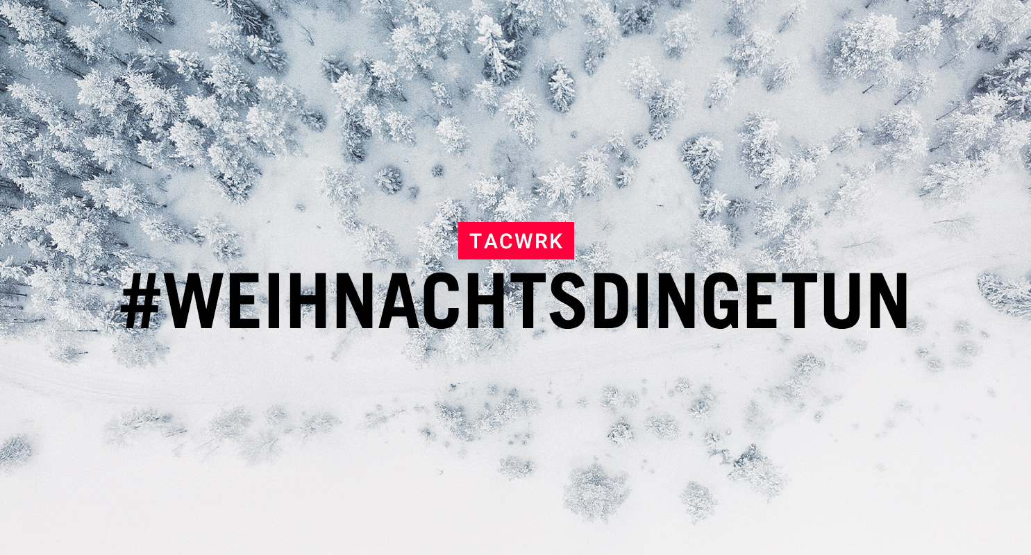 TACWRK #weihnachtsdingetun