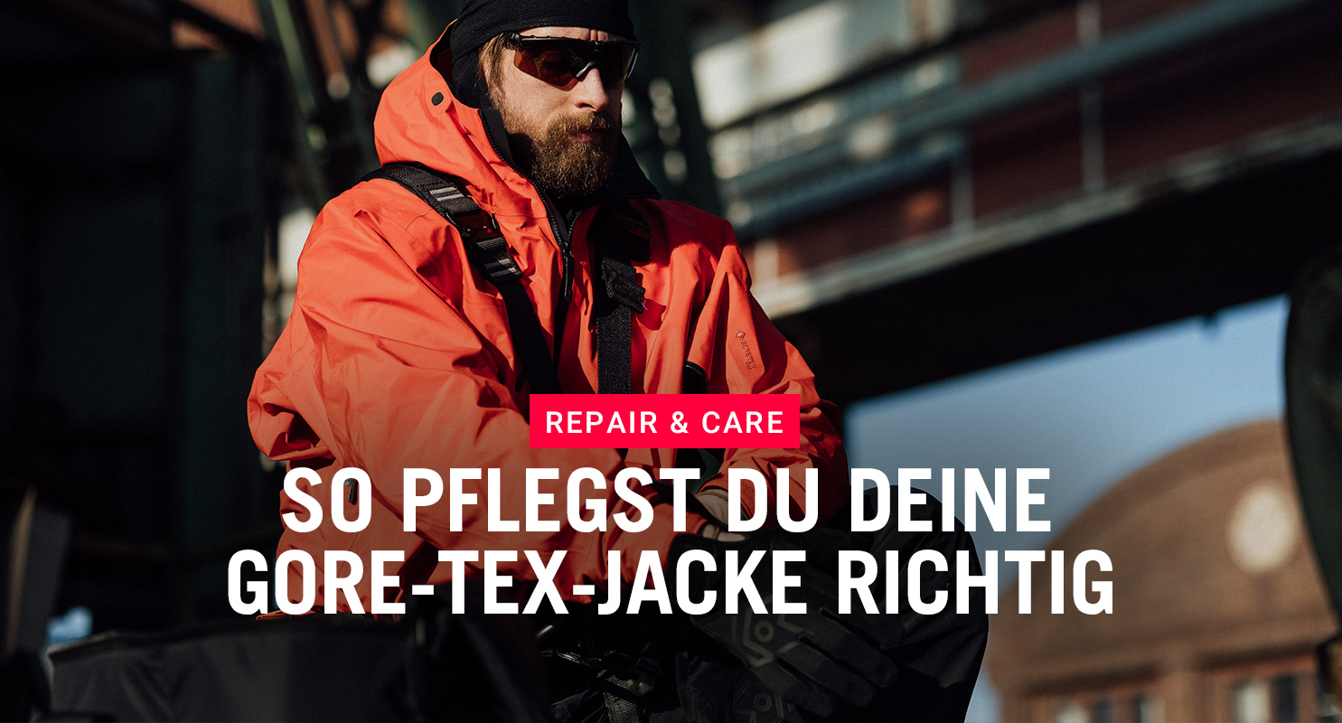 Repair & Care - So pflegst Du Deine Gore-Tex-Jacke richtig